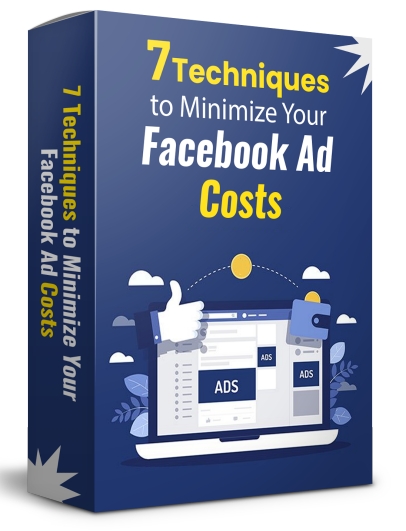 7 Techniques To  Minimize Your  Facebook Ad  Costs